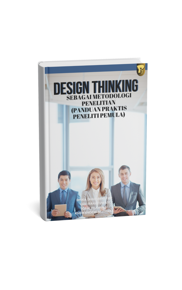 Design Thinking sebagai Metodologi Penelitian (Panduan praktis peneliti pemula)