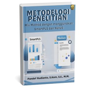 Metodologi Penelitian Mix Method Menggunakan Smartpls dan Nvivo