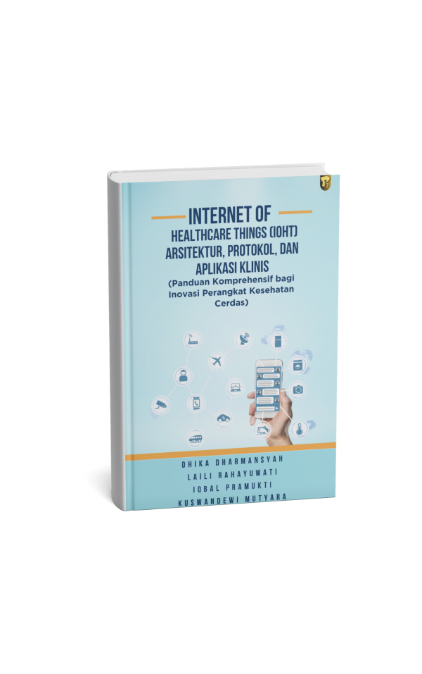 Internet of Healthcare Things (IoHT): Arsitektur, Protokol, dan Aplikasi Klinis - Panduan Komprehensif bagi Inovasi Perangkat Kesehatan Cerdas