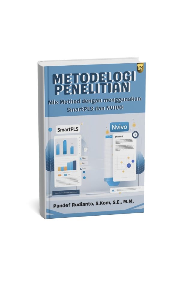 Metodologi Penelitian Mix Method Menggunakan Smartpls dan Nvivo