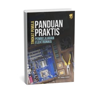 PANDUAN PRAKTIS PEMBELAJARAN ELEKTRONIKA TINGKAT PEMULA