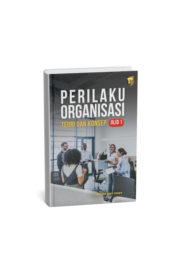 PERILAKU ORGANISASI (Teori dan Konsep) Jilid 1
