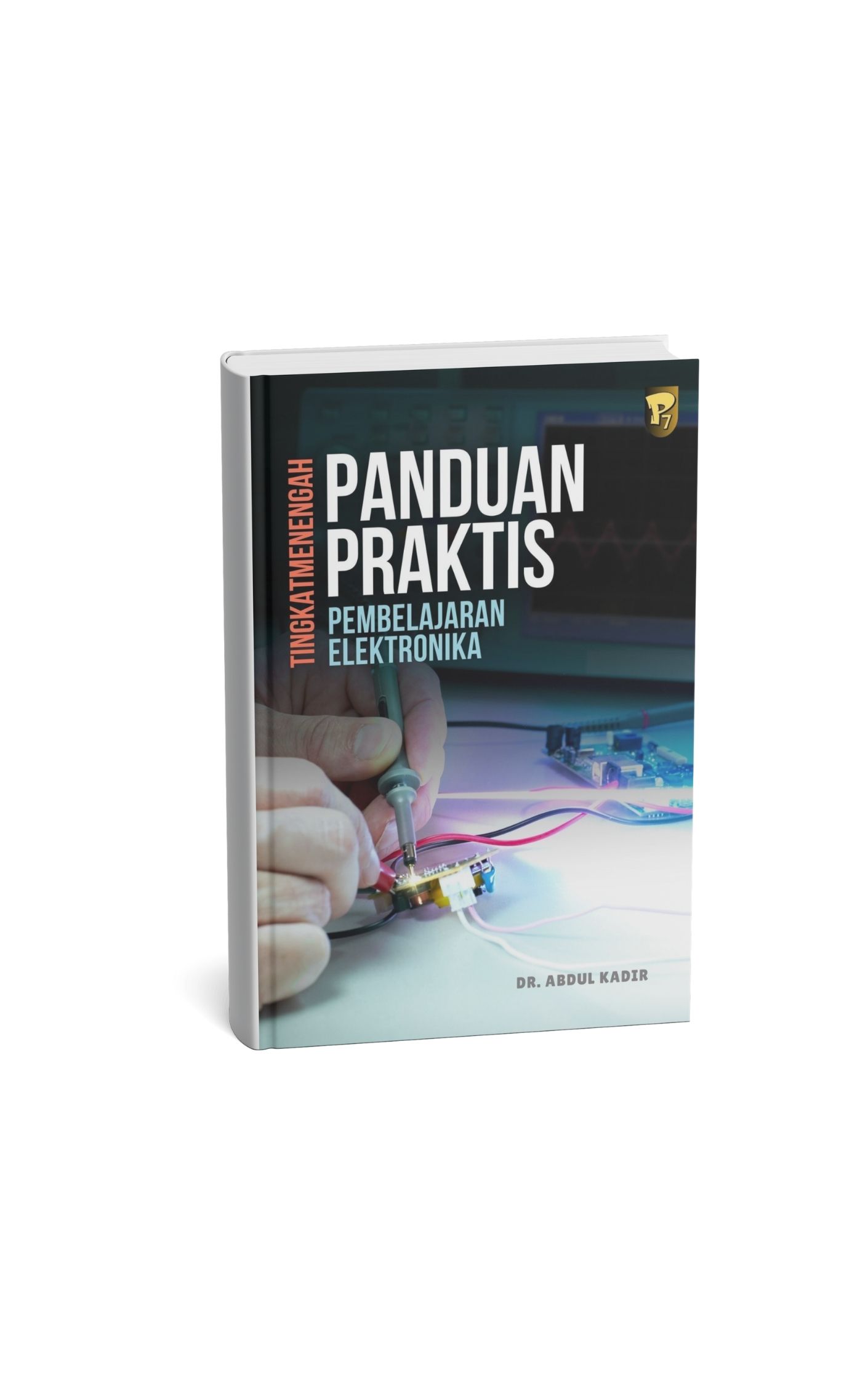 COVER, BACK COVER Panduan Praktis Pembelajaran Elektronika Tingkat Menengah