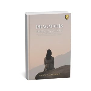 pragmatis tuhan dan manusia Refleksi tentang Iman, Etika dan Eksistensi di Tengah Tantangan Spiritual Modern