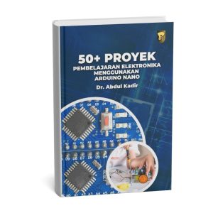 50+ Proyek Pembelajaran Elektronika Menggunakan Arduino Nano