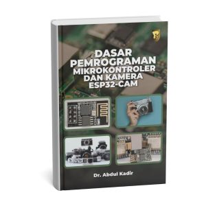 DASAR PEMROGRAMAN MIKROKONTROLER DAN KAMERA ESP32-CAM