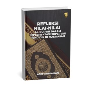 Refleksi Nilai-nilai Al-Qur’an dalam Implementasi Supervisi Pendidik di Madrasah
