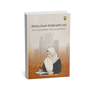 PENA DAN PEREMPUAN Suara yang Ditulis, Dunia yang Diubah