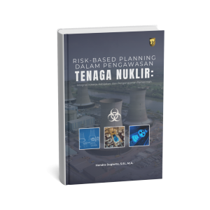 Risk-Based Planning dalam Pengawasan Tenaga Nuklir: Integrasi Kinerja, Kebijakan, dan Penganggaran Pemerintah