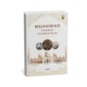 REKONSTRUKSI PARADIGMA PENDIDIKAN ISLAM