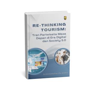 Re-Thinking Tourism: Tren Pariwisata Masa Depan di Era Digital dan Society 5.0