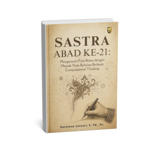 Sastra Abad ke 21 Menganyam Puisi Bebas dengan Metode Pena Bahalap Berbasis Computational Thinking