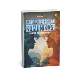 MODEL PSIKOLOGI KOMUNIKASI INDIVIDU HINGGA KELOMPOK