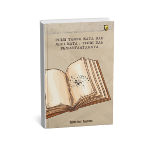 PUISI TANPA KATA DAN MINI KATA : TEORI DAN PEMANFAATANNYA