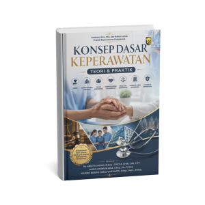 KONSEP DASAR KEPERAWATAN  Teori & Praktik