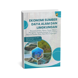 Ekonomi Sumber Daya Alam dan Lingkungan (Ekosistem Hutan, Danau, Sungai, Mangrove, Estuari, Terumbu Karang serta Valuasi Ekonomi Sumber Daya Alam dan Lingkungan)