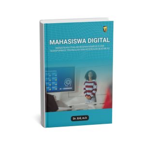 MAHASISWA DIGITAL (Menavigasi Etika Kehidupan Kampus di Era Transformasi Tekhnologi dan Kecerdasan Buatan AI)