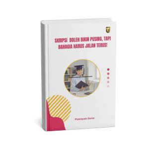 Skripsi Boleh Bikin Pusing, Tapi Bahagia Harus Jalan Terus
