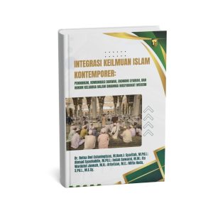 INTEGRASI KEILMUAN ISLAM KONTEMPORER: PENDIDIKAN, KOMUNIKASI DAKWAH, EKONOMI SYARIAH, DAN HUKUM KELUARGA DALAM DINAMIKA MASYARAKAT MODERN