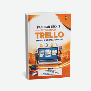 PANDUAN TEKNIS PENGGUNAAN TRELLO SEBAGAI ALAT MANAJEMEN PjBL