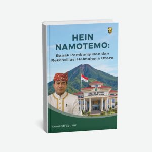 Hein Namotemo  Bapak Pembangunan dan Rekonsiliasi dari Halmahera Utara